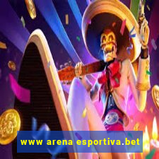 www arena esportiva.bet